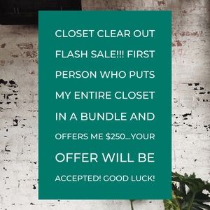 Closet Clear Out Flash Sale…Good Luck!